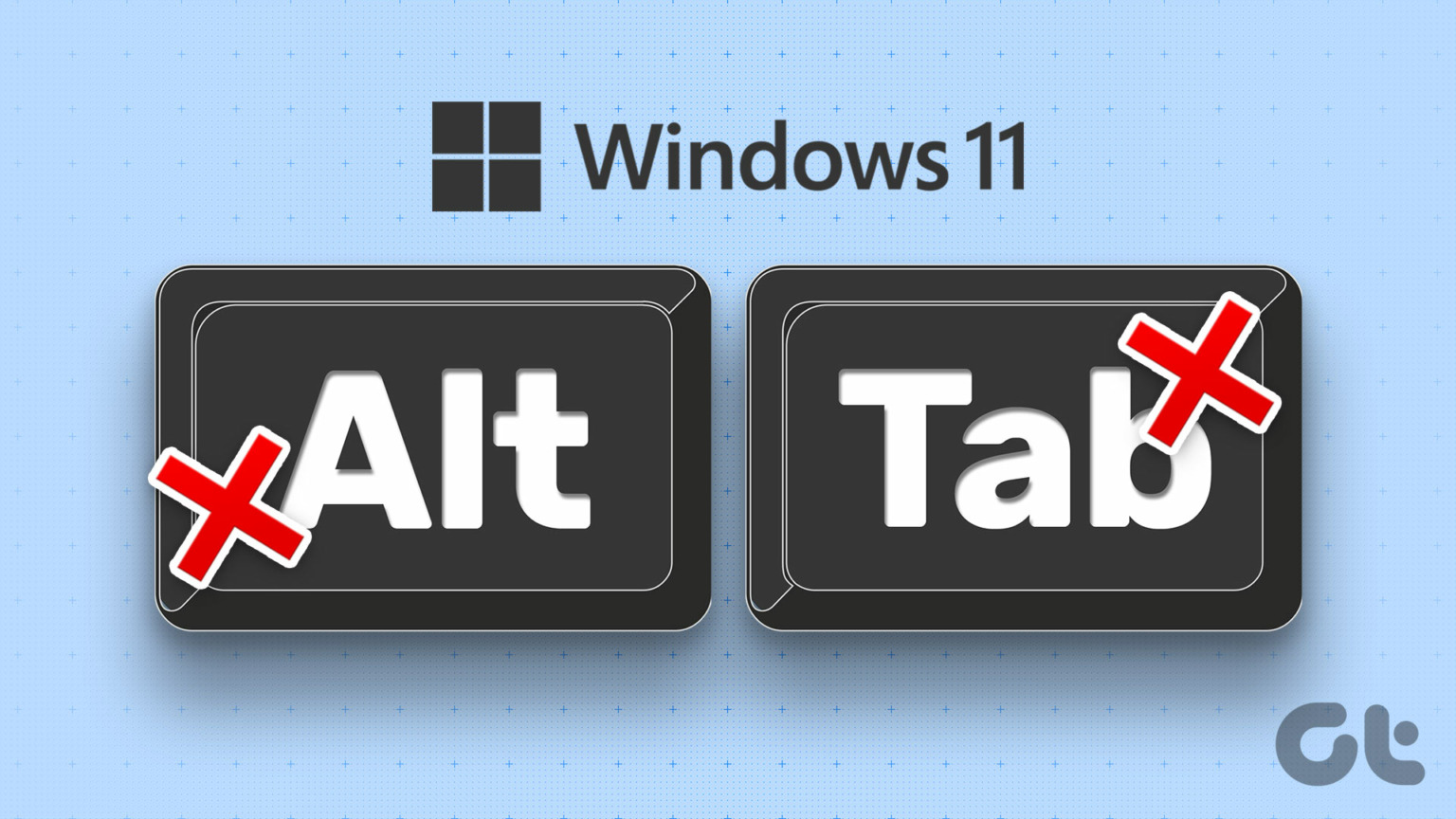 Top 10 Fixes For Alttab Shortcut Not Working On Windows 11 Guiding Tech